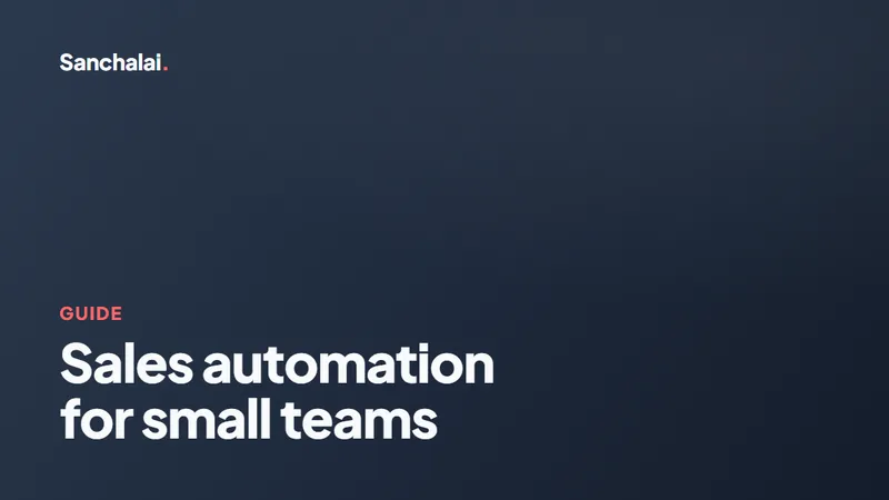 Sales automation for small teams: what to automate and how